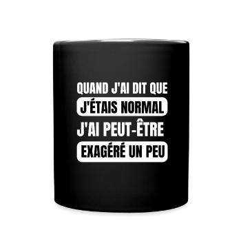 quand j'ai dit que j'étais normal - Mug uni - noir - Devant