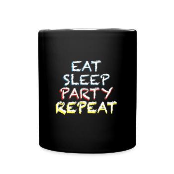 Eat, Sleep, Party, Repeat | Friends - Full Colour Mug - black - Front