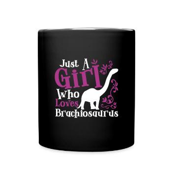 Just a girl who loves Brachiosaurus - Full Colour Mug - black - Front