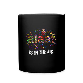 Alaaf Is In The Air Need Carnival Favorite Song - Full Colour Mug - black - Front
