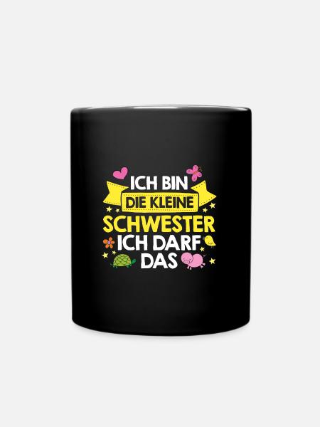 Ich Bin Die Kleine Schwester Ich Darf Das Familie - Tasse einfarbig - Schwarz