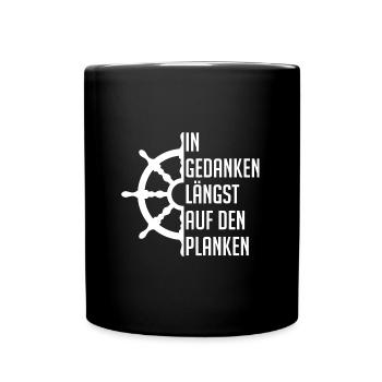 In Gedanken längst auf den Planken - wir legen ab - Tasse einfarbig - Schwarz - Vorne