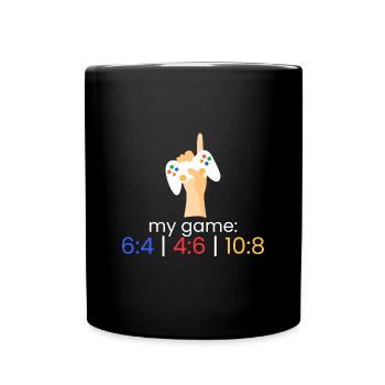 my game: 6:4 | 4:6 | 10:8 - Full Colour Mug - black - Front