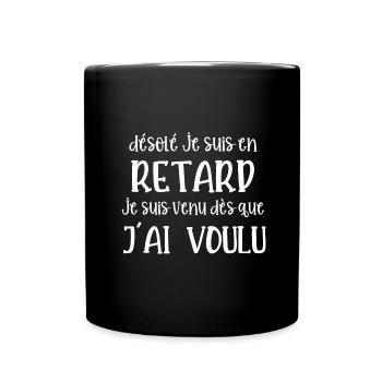 désolé je suis en retard - Mug uni - noir - Devant