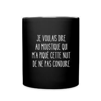 je voulais dire au moustique - Mug uni - noir - Devant