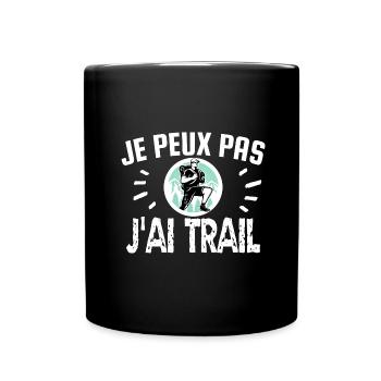 je peux pas j'ai trail - Mug uni - noir - Devant