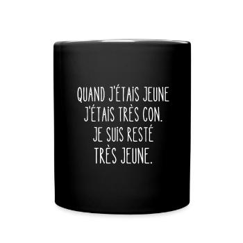 quand j'étais jeune j'étais très con - Mug uni - noir - Devant