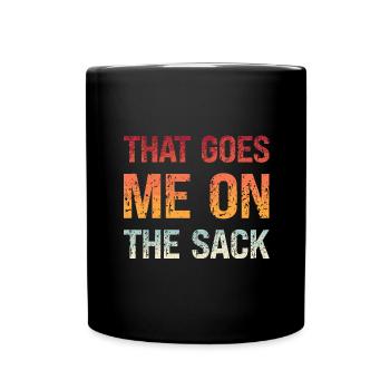 Denglisch Das Geht Mir Auf Den Sack That Goes Me - Tasse einfarbig - Schwarz - Vorne