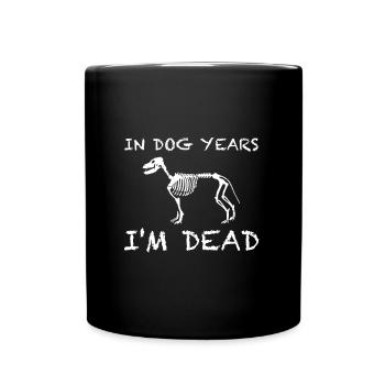 Dans les années de chien, je serais mort | Chien, Animal, Squelette - Mug uni - noir - Devant