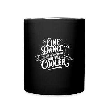 Line dancing is cooler - Dancing is my passion - Full Colour Mug - black - Front