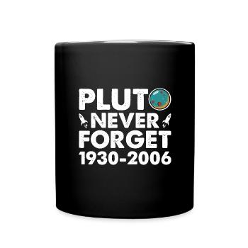 Never Forget Pluto Lustiges Planet Pluto - Tasse einfarbig - Schwarz - Vorne