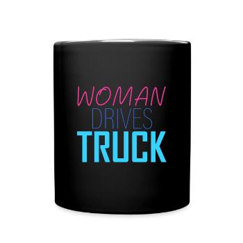 Une femme conduit un camion - Mug uni - noir - Devant