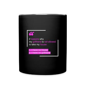 House: 2 reasons why my girlfriend - Full Colour Mug - black - Front