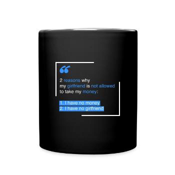 Money: 2 reasons why my girlfriend - Full Colour Mug - black - Front