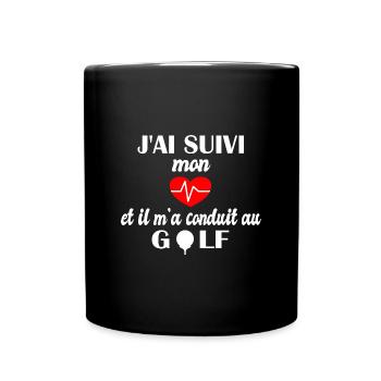 J'ai suivi mon coeur et il m'a conduit au golf - Mug uni - noir - Devant