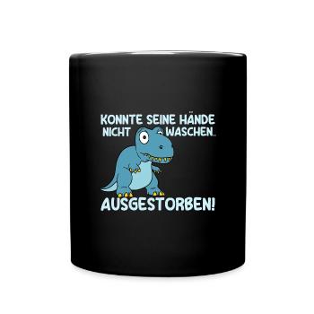 Konnte Seine Hände Nicht Waschen Ausgestorben - Tasse einfarbig - Schwarz - Vorne