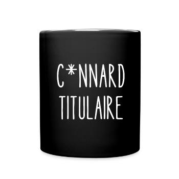 connard titulaire - Mug uni - noir - Devant