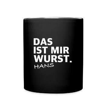 Das ist mir Wurst, Hans | lustige Sprüche - Tasse einfarbig - Schwarz - Vorne