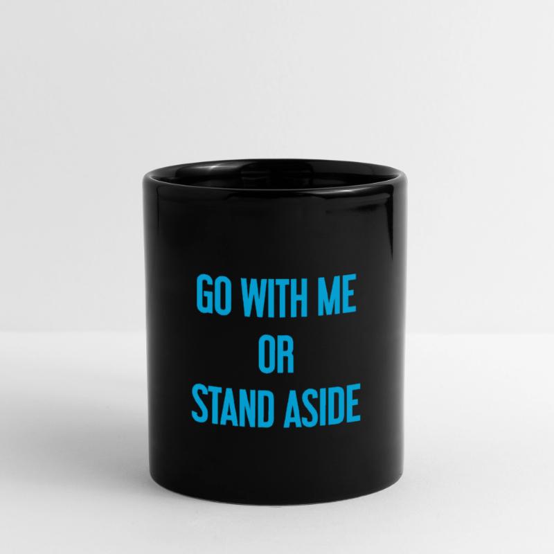 Geh mit oder beiseite Tasse einfarbig