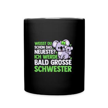 Weißt Du Schon Das Neuste Ich Werde Bald Große - Tasse einfarbig - Schwarz - Vorne