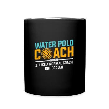 Water Polo Coach Noun like a Normal Coach - Full Colour Mug - black - Front