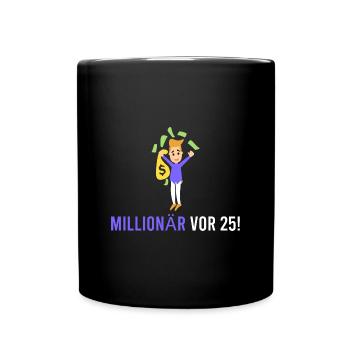 Millionär vor 25! - Tasse einfarbig - Schwarz - Vorne
