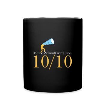 Meine Zukunft wird eine 10/10 - Tasse einfarbig - Schwarz - Vorne