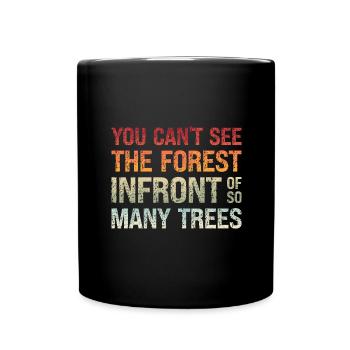 Denglisch Du Kannst Den Wald Vor Lauter Bäumen Nic - Tasse einfarbig - Schwarz - Vorne