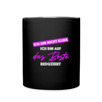 Ich bin nicht klein | lustige Sprüche, Sarkasmus - Tasse einfarbig - Schwarz - Vorne