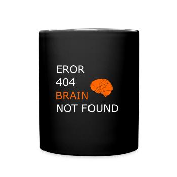 Eror 404, Funny Sayings Cool Funny Funny - Full Colour Mug - black - Front
