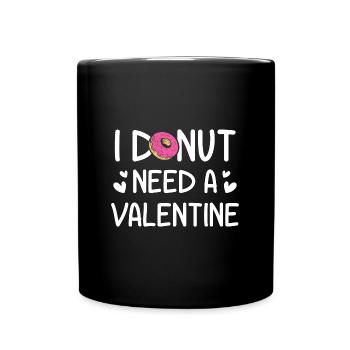 Ich Donut brauche einen Valentinstag lustiges Geschenk für ihn ihr - Tasse einfarbig - Schwarz - Vorne