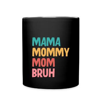 Maman Maman Maman Bruh - Mug uni - noir - Devant