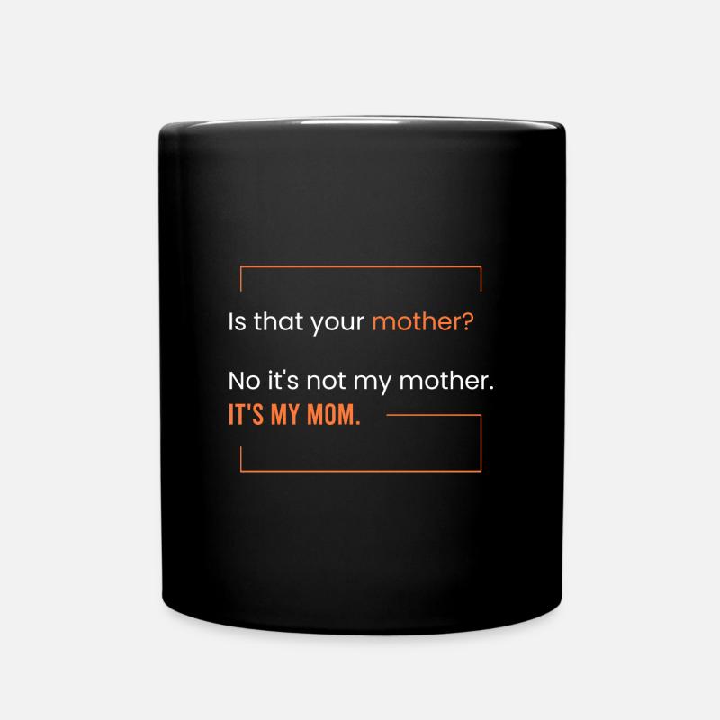 This is my mother. - Full Colour Mug - black