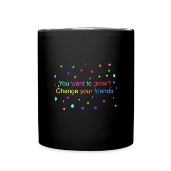 Change your friends - Full Colour Mug - black - Front