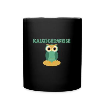 Kauzigerweise | Eule, Kauz, lustige Sprüche - Tasse einfarbig - Schwarz - Vorne