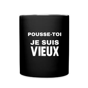 pousse-toi je suis vieux - Mug uni - noir - Devant