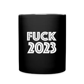 Fuck 2023 | drôles de dictons, sarcasme - Mug uni - noir - Devant