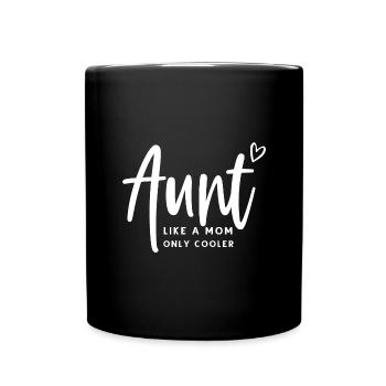 Aunt like a mom just cool aunt godmother - Full Colour Mug - black - Front