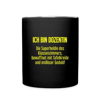 Dozentin - Die Superheldin des Klassenzimmers! - Tasse einfarbig - Schwarz - Vorne
