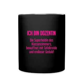 Dozentin - Die Superheldin des Klassenzimmers! - Tasse einfarbig - Schwarz - Vorne