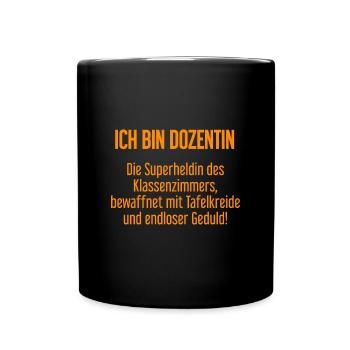 Dozentin - Die Superheldin des Klassenzimmers! - Tasse einfarbig - Schwarz - Vorne