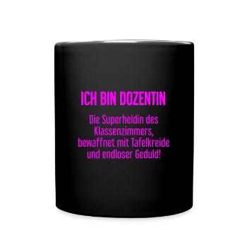 Dozentin - Die Superheldin des Klassenzimmers! - Tasse einfarbig - Schwarz - Vorne
