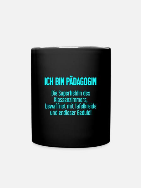 Pädagogin - Die Superheldin des Klassenzimmers! - Tasse einfarbig - Schwarz