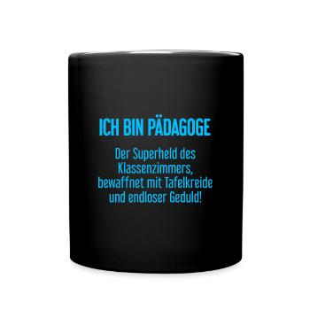 Pädagoge - Der Superheld des Klassenzimmers! - Tasse einfarbig - Schwarz - Vorne