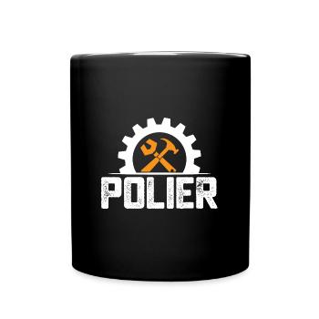 Polier Baustelle Geschenk - Tasse einfarbig - Schwarz - Vorne
