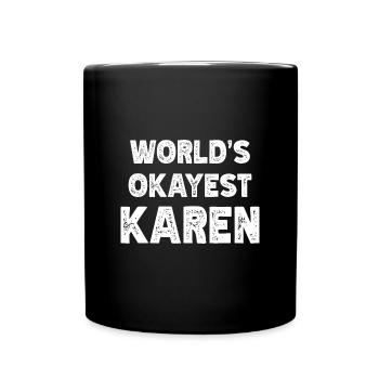 Karen Meme Karens Karen Quote Anti Karen - Full Colour Mug - black - Front