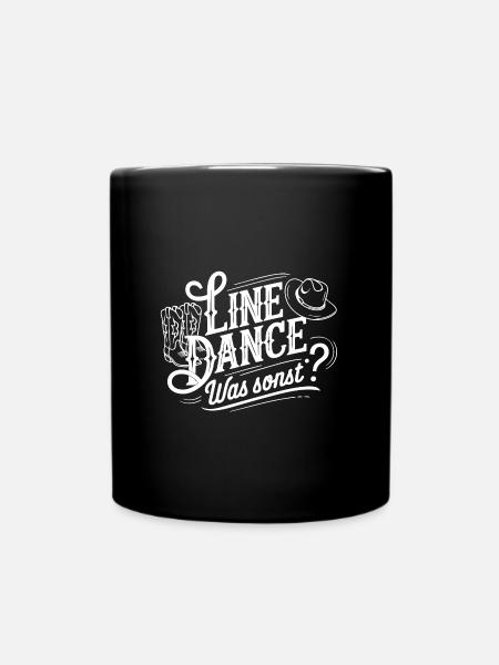 Line Dance was sonst - meine Passion - mein Ding. - Tasse einfarbig - Schwarz