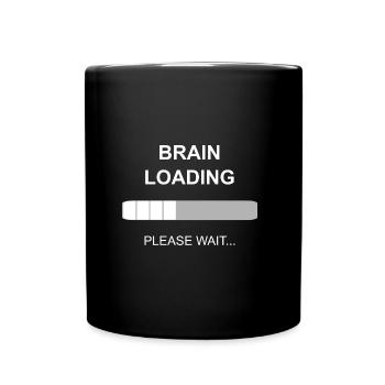 Brain loading, Cool Funny Sayings Funny Funny - Full Colour Mug - black - Front
