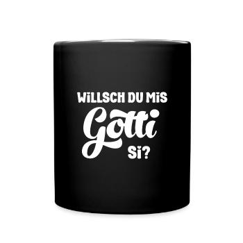 Willsch du mis Gotti si Patentante Taufgotti Götti - Tasse einfarbig - Schwarz - Vorne