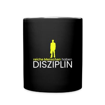 reiche Menschen haben Disziplin - Tasse einfarbig - Schwarz - Vorne